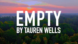 Empty by Tauren Wells [Lyric Video]