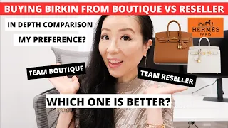 BUYING BIRKIN FROM BOUTIQUE VS RESELLER IN DEPTH COMPARISON | Hermes BKC boutique or reseller?