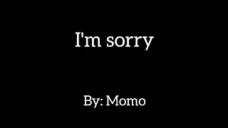 I'm sorry | A message to loved one