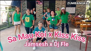 Sa Mau Koi x Kiss Kiss | Jamsesh x Dj Fle | TikTok Remix | Zumba | Dance Fitness | Dance Workout