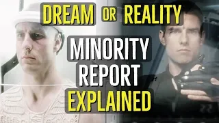 Dream or Reality? (MINORITY REPORT) Explained