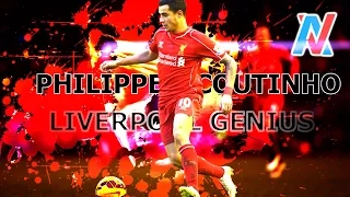 Philippe Coutinho|LIVERPOOL GENIUS|Skills and Goals 2016 HD