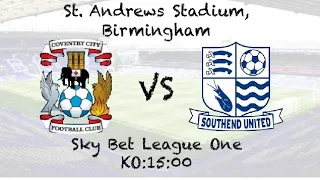 Coventry City Vs Southend United (Matchday #1 SBL1)