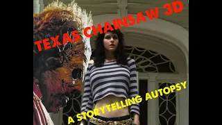 A Storytelling Autopsy: Texas Chainsaw 3D (2013)