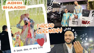 Aadhi Shaadi | Our Thread Ceremony Vlog❤️ | New Look😎