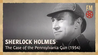 Sherlock Holmes (1954) | S1 | E3 | The Case of the Pennsylvania Gun | Ronald Howard