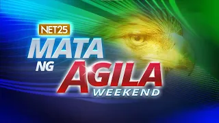 Mata ng Agila Weekend - May 11, 2024