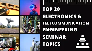 Electronics and Telecommunication Engineering Seminar Topics | Top 20 Seminars | Engineering Katta