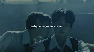 enhypen - given - taken (slowed down)