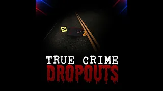 TRUE CRIME DROPOUTS - EP:20 - The Murder of Sylvia Likens