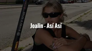 Joalin - Así Así (Lyrics)