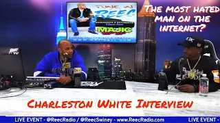 Charleston White Interview with Reec! Explains why he is the most hated man on the internet!