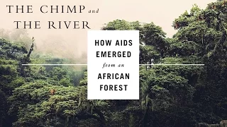 Science & Story: David Quammen - "The Chimp and The River"