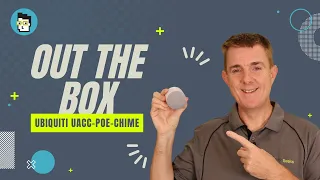 Out the Box Series - Ubiquiti UACC-Chime-PoE