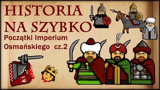 Historia Na Szybko - Początki Imperium Osmańskiego cz.2