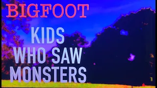 #48 KIDS WHO SAW BIGFOOT