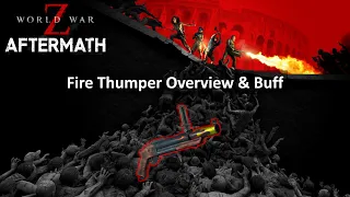 WWZ Aftermath | Fire Thumper Overview & Buff/Bug | Hellraiser Fire Thumper Build & Extreme Gameplay