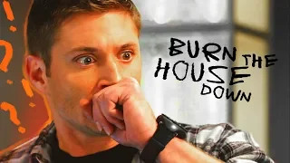 Dean Winchester | Burn the House Down