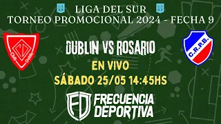 DUBLIN vs ROSARIO - FECHA 9 - TORNEO PROMOCIONAL 2024