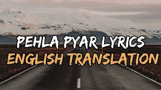 Pehla pyar lyrics with (English translation)| (Kabir Singh) Armaan Malik