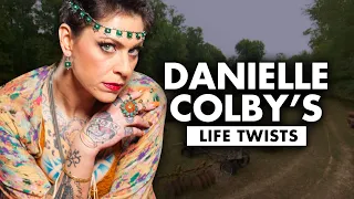 Danielle Colby’s Strange Life Twists