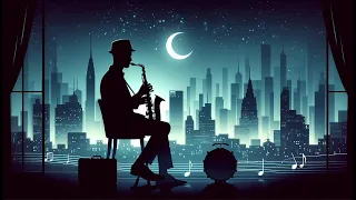 🎷🌃 Late Night Jazz Vibes: Smooth Saxophone & Piano