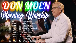 Best Don Moen Morning Worship Songs of 2024 -Don Moen Non Stop Worship Songs With Lyrics
