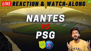 Nantes v PSG LIVE Reaction & Watchalong | Ligue 1 2021/22 | HINDI