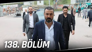 Eşkıya Dünyaya Hükümdar Olmaz 138. Bölüm | HD İZLE