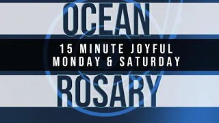 15 Minute Rosary - 1 - Joyful - Monday & Saturday - OCEAN