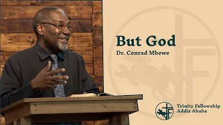 "But God" | Dr. Conrad Mbewe