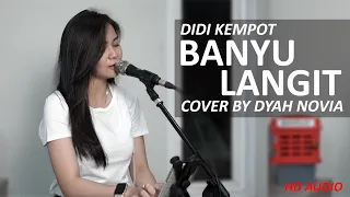 BANYU LANGIT - DIDI KEMPOT COVER BY DYAH NOVIA ( HD AUDIO )