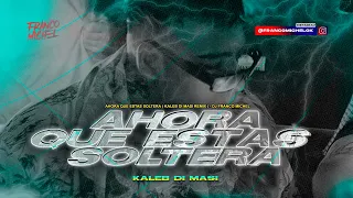 Ahora Que Está Soltera ( KALEB DI MASI - REMIX ) - DJ Franco Michel