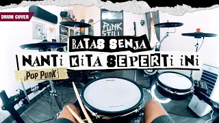 BATAS SENJA - Nanti Kita Seperti Ini (Pov Drum Cover By Sunguiks) @arifzakkifuad