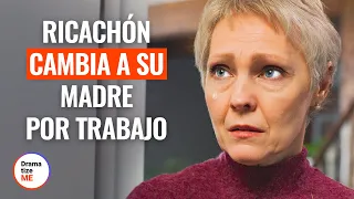 Ricachón Cambia a Su Madre Por Trabajo | @DramatizeMeEspanol