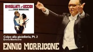 Ennio Morricone - Colpo alla gioielleria, Pt. 2 - Svegliati E Uccidi (1966)