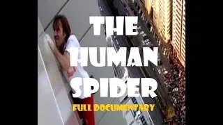 Cutting Edge  -  The Human Spider (2008) (Channel 4) (Full UK Documentary)