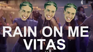 Rain on me - Vitas version