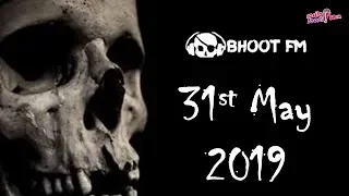 Bhoot FM - Episode - 31 May 2019