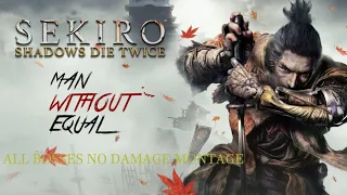 "Man without equal" Sekiro - All bosses no damage montage