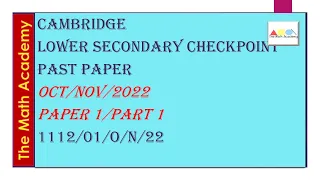 Checkpoint Secondary 1 Maths Paper 1 -Part 1/Oct/Nov 2022/Cambridge Lower Secondary/1112/02/O/N/22