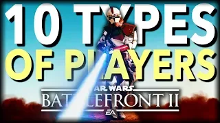 10 TYPES OF PLAYERS in Star Wars Battlefront 2 PART 2