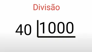 Aula de divisão - 40 dividido por 1000