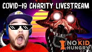 No Kid Hungry COVID-19 Charity Stream! | FNAF Fan Games!