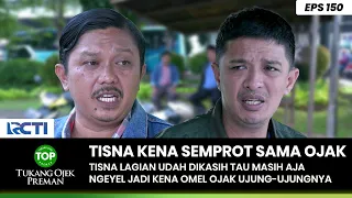 KENA SEMPROT! Tisna Jadi Kena Omelan Ojak Ujung-Ujungnya - TUKANG OJEK PREMAN PART 3