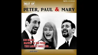 Peter, Paul, and Mary - 500 miles with lyrics  - Music & Lyrics