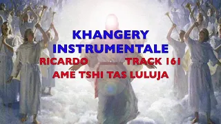 KHANGERY INSTRUMENTALE TRACK 161 AME TSHI TAS