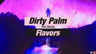 [Future Bounce] Dirty Palm - Flavors (Feat. Duncan)