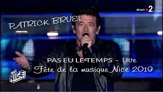 Patrick Bruel - Pas eu le temps  (Live, Fête de la musique, Nice 2019)