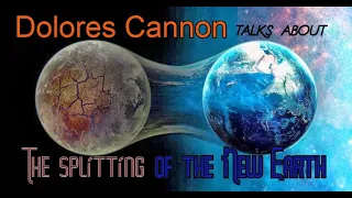 DOLORES CANNON talks about the splitting of the NEW EARTH happening now in 2020
